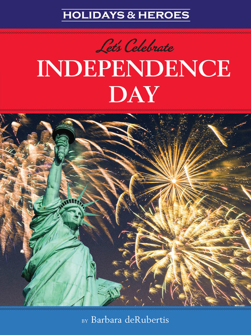 Title details for Let's Celebrate Independence Day by Barbara deRubertis - Available